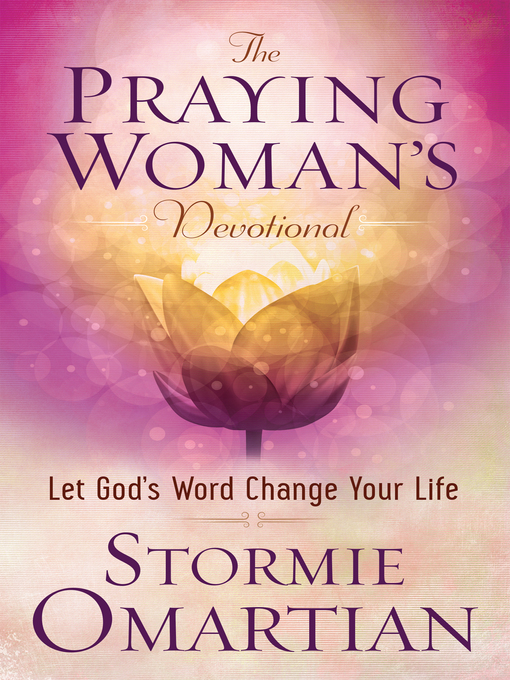 Title details for The Praying Woman's Devotional by Stormie Omartian - Available